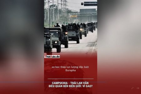 CAMPUCHIA – THÁI LAN VẪN ĐIỀU QUÂN ĐẾN BIÊN GIỚI: VÌ SAO?