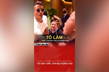 TÔ LÂM “CHÊ” CÁN BỘ HƯỞNG THỤ – CHẮC LÚC “NGÀI” NGẬM MIẾNG BÒ VÀNG BỊ “MẤT TR.Í NHỚ”?