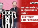 TRÒ CHƠI QUYỀN LỰC XÃ HỘI CHỦ NGHĨA: 
