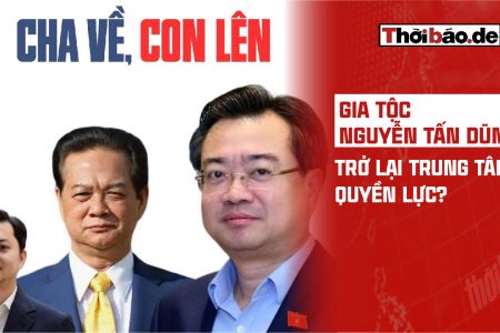GIA TỘC NGUYỄN TẤN DŨNG TRỞ LẠI TRUNG TÂM QUYỀN LỰC?