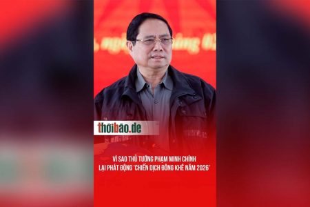VÌ SAO THỦ TƯỚNG PHẠM MINH CHÍNH LẠI PHÁT ĐỘNG ‚CHIẾN DỊCH ĐÔNG KHÊ NĂM 2026‘