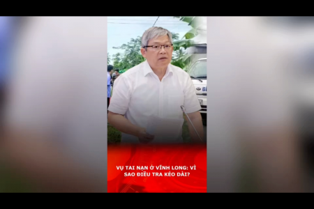 VỤ TAI NẠN Ở VĨNH LONG: VÌ SAO ĐIỀU TRA KÉO DÀI?