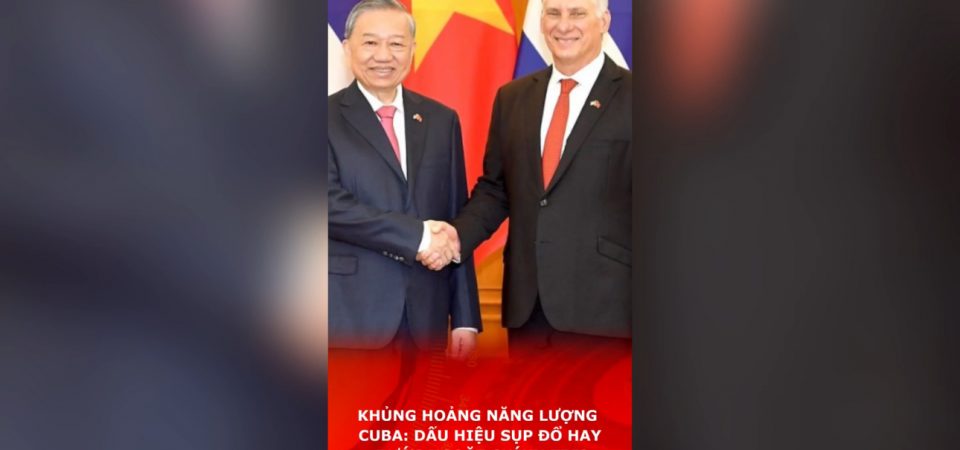 Khủng hoảng năng lượng Cuba: dấu hiệu sụp đổ hay bước ngoặt chính trị?