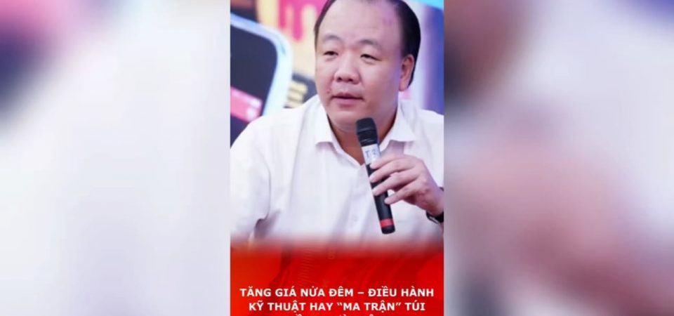 TĂNG GIÁ NỬA ĐÊM – ĐIỀU HÀNH KỸ THUẬT HAY “MA TRẬN” TÚI TIỀN NGƯỜI DÂN?