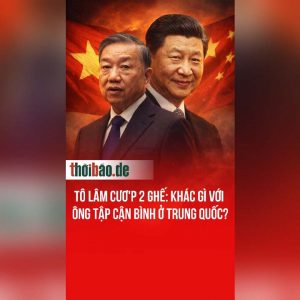 TÔ LÂM CƯƠ’P 2 GHẾ: KHÁC GÌ VỚI ÔNG TẬP CẬN BÌNH Ở TRUNG QUỐC?