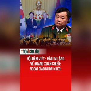 Hội đàm Việt – Hàn im lặng về Hoàng Xuân Chiến: Ngoại giao khôn khéo.