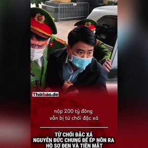 Từ chối đặc xá Nguyễn Đức Chung để ép nôn ra hồ sơ đen và tiền mặt.