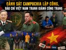 Cảnh sát Campuchia lập công, báo chí Việt Nam tranh giành công trạng