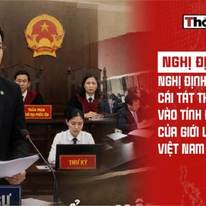 Nghị định 109: Cái tát thẳng mặt vào tính độc lập của giới luật sư Việt Nam