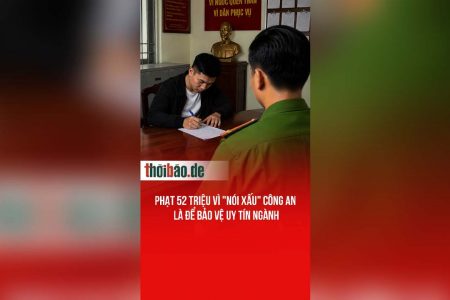Phạt 52 triệu vì „nói xấu“ Công An là để bảo vệ uy tín ngành