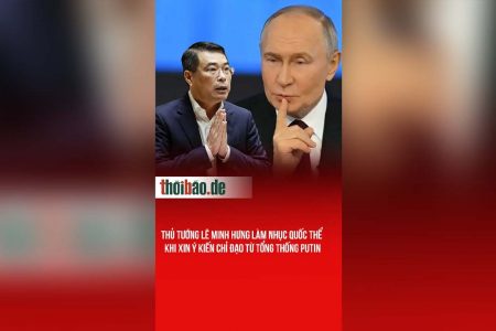 Thủ tướng Lê Minh Hưng làm nhục quốc thể khi xin ý kiến chỉ đạo từ Tổng thống Putin