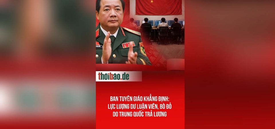 Ban Tuyên giáo khẳng định: Lực lượng Dư luận viên, bò đỏ do Trung Quốc trả lương