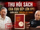 Thu hồi sách của cựu sếp lớn FPT: Cuốn sách “Chuyện với Thanh