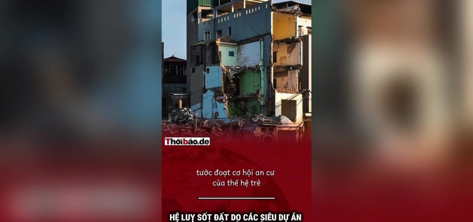Hệ lụy sốt đất do các siêu dự án phân lô bán nền tước đoạt cơ hội an cư của thế hệ trẻ