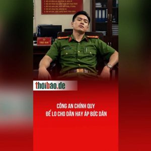 Công An chính quy để lo cho dân hay áp bức dân