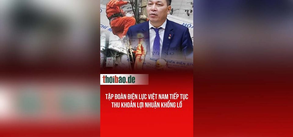 Tập đoàn Điện lực Việt Nam tiếp tục thu khoản lợi nhuận khổng lồ