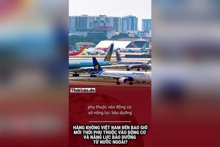 Hàng không Việt Nam đến bao giờ mới thôi phụ thuộc vào động cơ và năng lực bảo dưỡng từ nước ngoài?