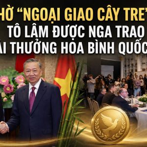 Thanks to “bamboo diplomacy,” To Lam was awarded an international peace prize by Russia