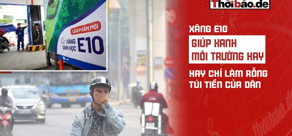 Xăng E10 giúp xanh môi trường hay chỉ làm rỗng túi tiền của dân?