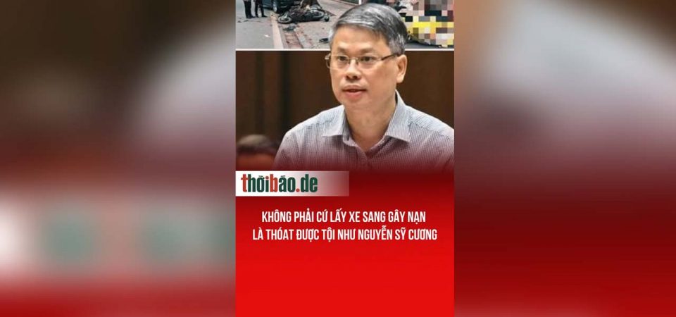 Không phải cứ lấy xe sang gây nạn là thóat được tội như Nguyễn Sỹ Cương