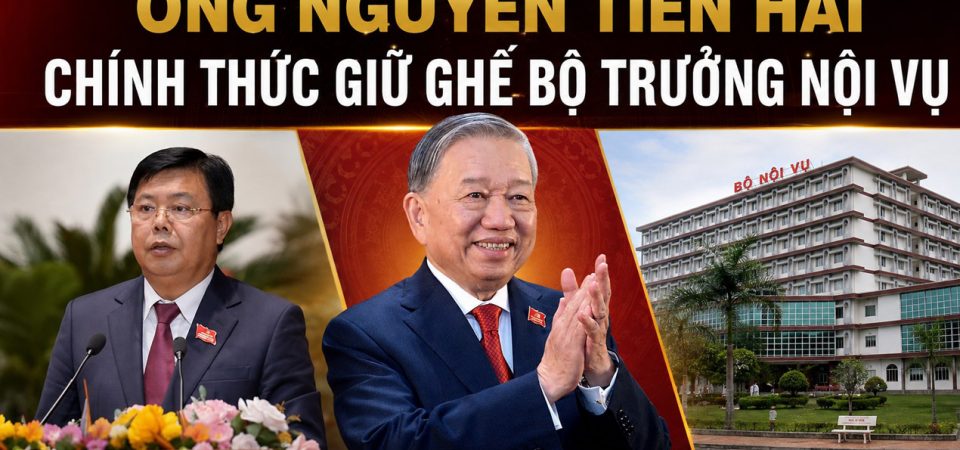Ông Nguyễn Tiến Hải chính thức giữ ghế bộ trưởng nội vụ 