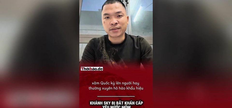 Khánh Sky bị bắt khẩn cấp – Yêu nước mõm