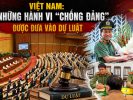 Việt Nam: Khi những hành vi “chống Đảng” được đưa vào dự luật