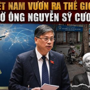 Việt Nam vươn ra thế giới nhờ ông Nguyễn Sỹ Cương