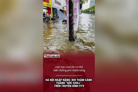 Hà Nội ngập nặng: Khi thảm cảnh thành “góc chill” trên truyền hình VTV