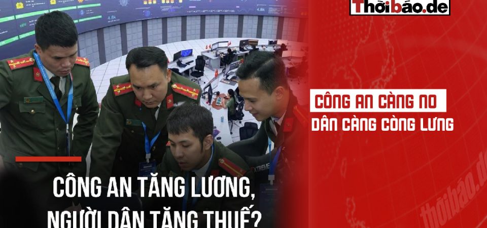Công an càng no, dân càng còng lưng