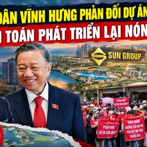 Người dân Vĩnh Hưng phản đối dự án Sun Group, bài toán phát triển lại nóng lên