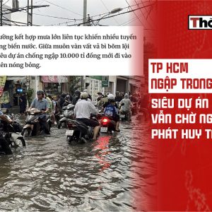 TP HCM ngập trong mưa triều, siêu dự án 10.000 tỷ vẫn chờ ngày phát huy tác dụng