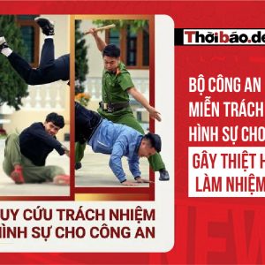 Bộ Công An muốn miễn trách nhiệm hình sự cho Công An gây thiệt hại khi làm nhiệm vụ